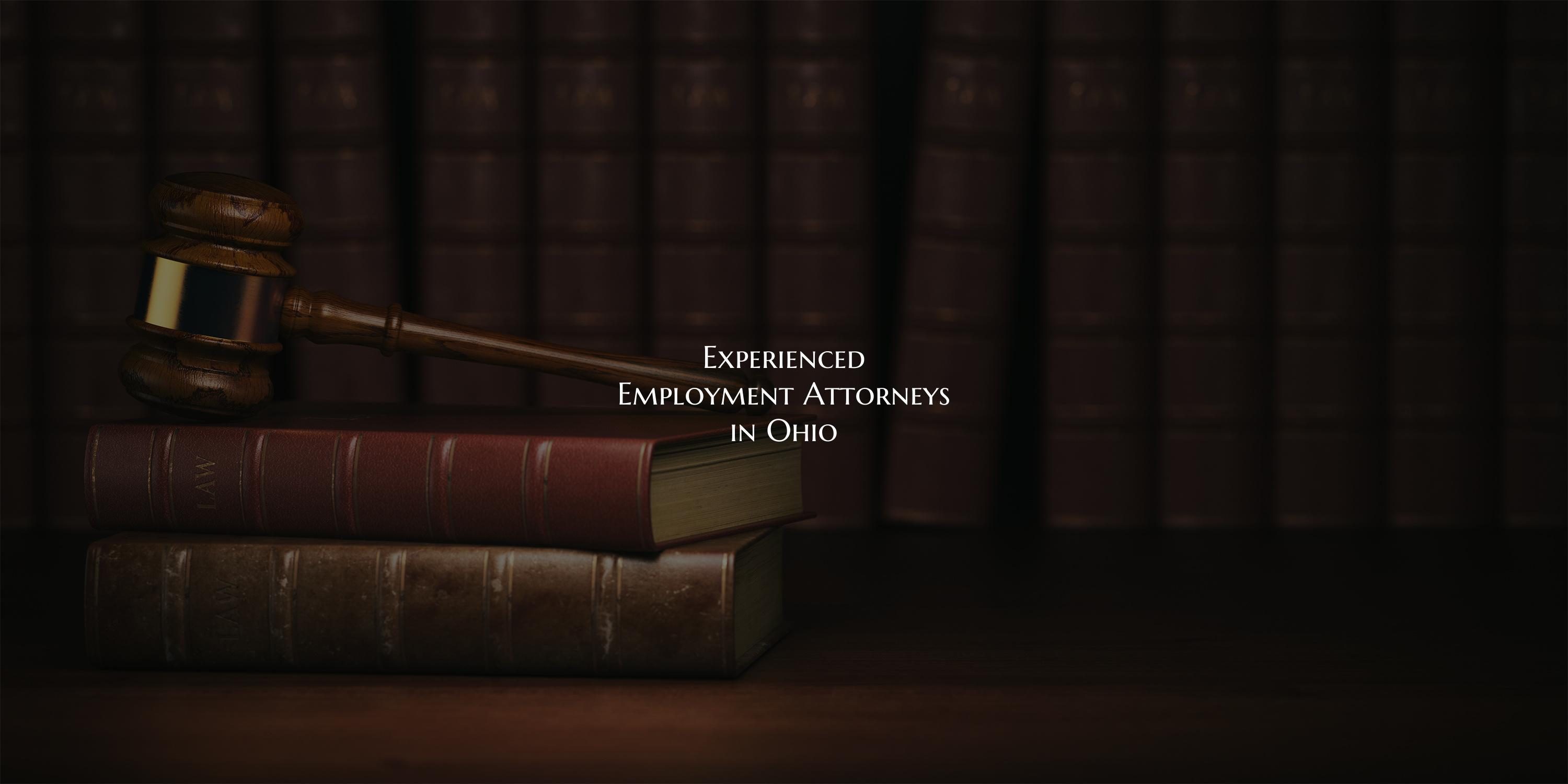 Experienced Employment Attorneys in Ohio